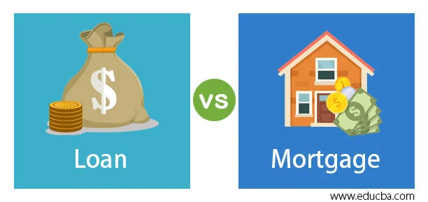 Loan vs. Mortgage: What’s the Difference?